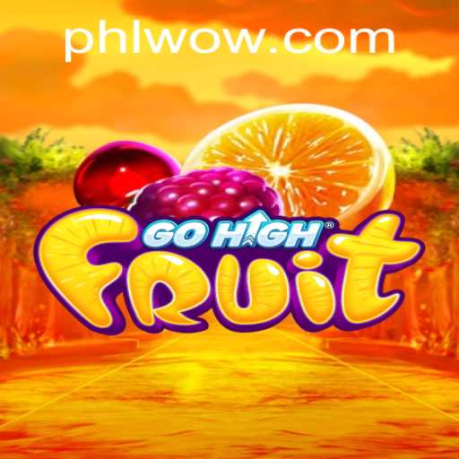 Explore the Exciting World of GoHighFruit: A Game That Combines Fun and Strategy